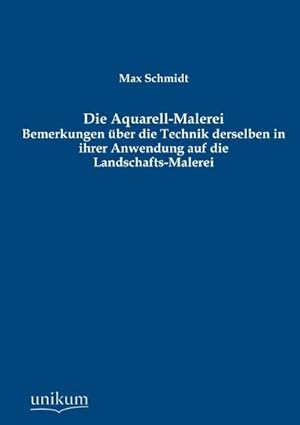 Image du vendeur pour Die Aquarell-Malerei mis en vente par BuchWeltWeit Ludwig Meier e.K.