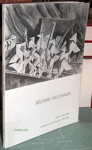 Bild des Verkufers fr Blisaire Fauconnier - Dessins 1964-1999 - Catalogue de l'oeuvre grav 1983-1998. zum Verkauf von PAROLES