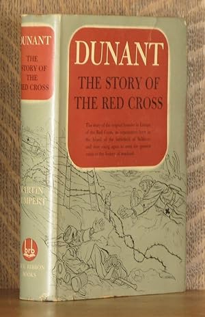 Seller image for DUNANT ~ THE STORY OF THE RED CROSS for sale by Andre Strong Bookseller