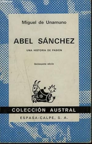 Imagen del vendedor de ABEL SANCHEZ. UNA HISTORIA DE PASION. a la venta por Le-Livre