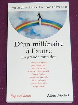 Bild des Verkufers fr D'UN MILLENAIRE A L'AUTRE - La grande mutation zum Verkauf von LE BOUQUINISTE
