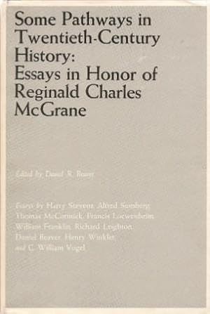 Image du vendeur pour Some Pathways in Twentieth-Century History: Essays in Honor of Reginald Charles McGrane mis en vente par Works on Paper