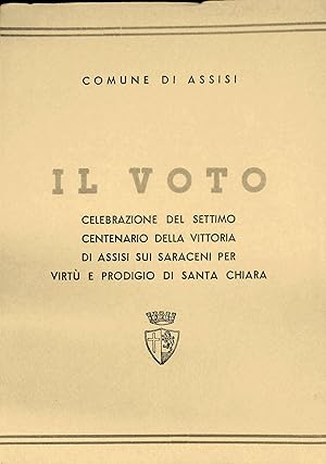 Il Voto. Celebrazione del Settimo Centenario Della Vittoria Di Assisi Sui Saraceni Per virtù e Pr...