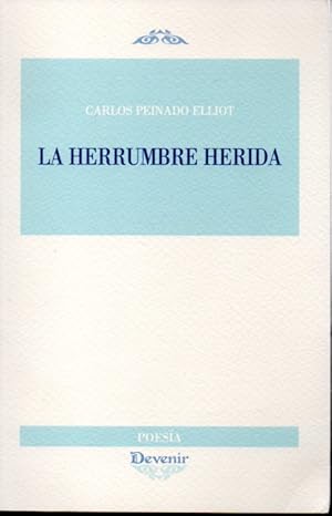 Seller image for LA HERRUMBRE HERIDA for sale by ALEJANDRIA SEVILLA