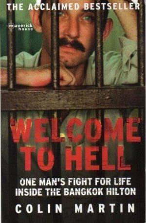 Immagine del venditore per WELCOME TO HELL. One Man's Fight For Life Inside the Bangkok Hilton venduto da Loretta Lay Books