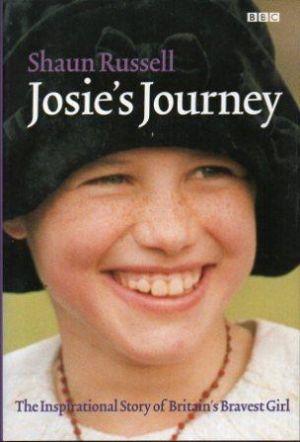 JOSIE'S JOURNEY. The Inspirational Story of Britain's Bravest Girl