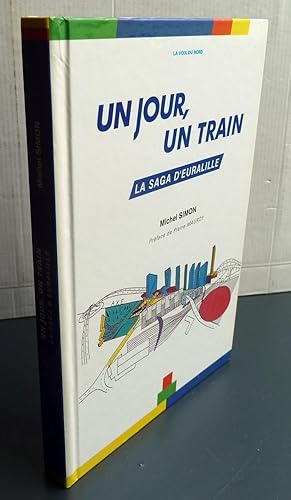 Un jour, un train La saga d'Euralille