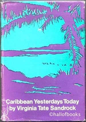 Caribbean Yesterdays Today: Facts and Fiction