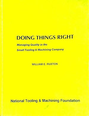 Doing Things Right Managing Quality in the Small Tooling & Machining company