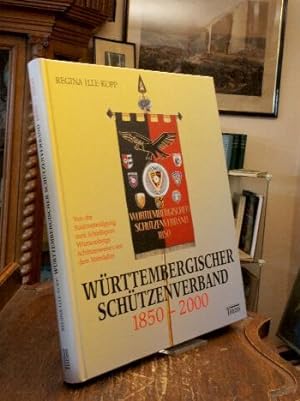 Württembergischer Schützenverband 1850 - 2000 : Von der Stadtverteidigung zum Schießsport: Württe...