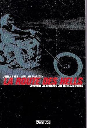 Imagen del vendedor de La route des Hells. Comment les motards ont bti leur empire. a la venta por Librairie  la bonne occasion