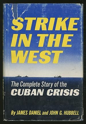 Bild des Verkufers fr Strike in the West: The Complete Story of the Cuban Crisis zum Verkauf von Between the Covers-Rare Books, Inc. ABAA