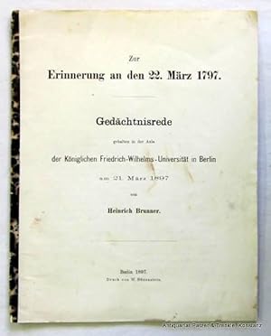 Bild des Verkufers fr Zur Erinnerung an den 22. Mrz 1797. Gedchtnisrede gehalten in der Aula der Kniglichen Friedrich-Wilhelms-Universitt in Berlin. Berlin, Bxenstein, 1897. Kl.-4to (ca. 25,5 : 20,5 cm). 23 S. Rckenheftung. zum Verkauf von Jrgen Patzer