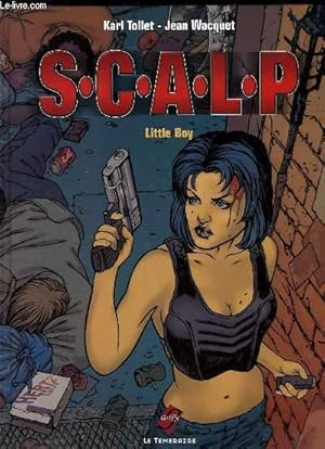 Image du vendeur pour S.C.A.L.P., Tome 1 : Little Boy. mis en vente par Le-Livre