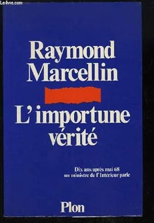Seller image for L'Importune Vrit. 10 ans aprs mai 68 un Ministre de l'Intrieur parle. for sale by Le-Livre