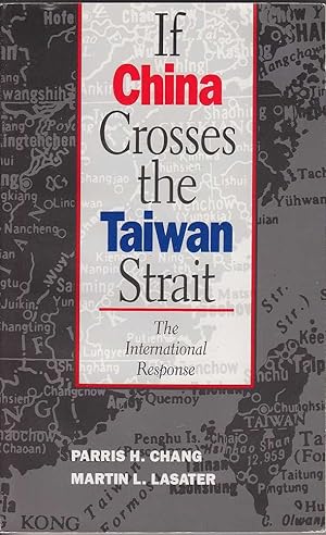 Imagen del vendedor de If China Crosses the Taiwan Strait: The International Response a la venta por Mr Pickwick's Fine Old Books