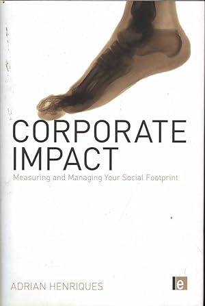 Imagen del vendedor de Corporate Impact: Measuring and Managing Your Social Footprint a la venta por Mr Pickwick's Fine Old Books