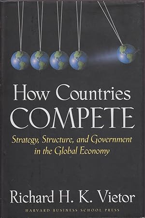 Immagine del venditore per How Countries Compete: Strategy, Structure, and Government in the Global Economy venduto da Mr Pickwick's Fine Old Books