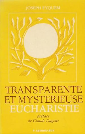 Transparente et mystérieuse Euchariste