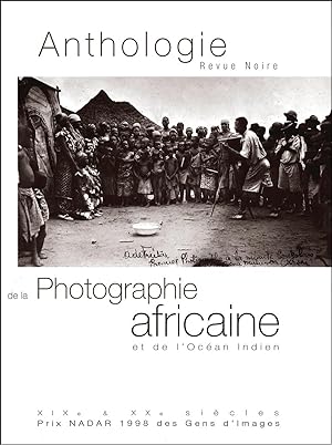 Bild des Verkufers fr Anthologie de la Photographie africaine, en Ocan Indien et dans la Diaspora zum Verkauf von REVUE NOIRE-BICFL