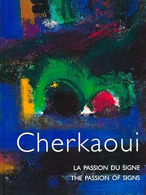 Seller image for Ahmed Cherkaoui, La Passion d'un Signe (Maroc 1955-1967) for sale by REVUE NOIRE-BICFL