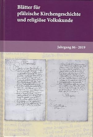 Blätter für pfälzische Kirchengeschichte und religiöse Volkskunde; 86. Jahrgang (2019) / Hrsg. v....