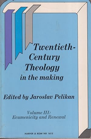 Seller image for Twentieth-century Theology In The Making Volume III (3) Ecumenicity And Renewal for sale by Jonathan Grobe Books