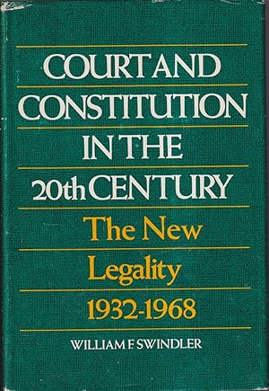 Seller image for Court And Constitution In The 20th Century: The New Legality 1932-1968 for sale by Jonathan Grobe Books