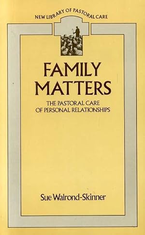 Seller image for FAMILY MATTERS the pastoral care of personal relationships (New Library of Pastoral Care) for sale by Pendleburys - the bookshop in the hills