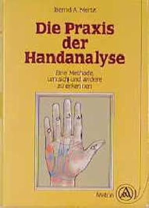 Bild des Verkufers fr Die Praxis der Handanalyse. Eine Methode, um sich und andere zu erkennen. zum Verkauf von Antiquariat Ehbrecht - Preis inkl. MwSt.