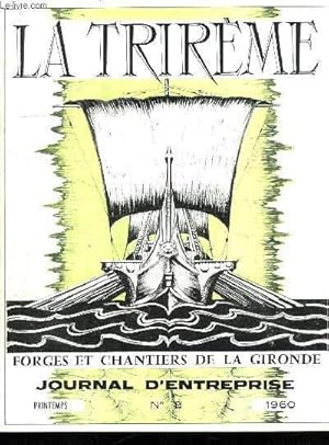 Seller image for LA TRIREME FORGES ET CHANTIERS DE LA GIRONDE. N 8 PRINTEMPS 1960. SOMMAIRE: LES GRANDS VOILIERS SUITE, ACTIVITES SPORTIVES AU CENTRE D APPRENTISSAGE, LIVRAISON DU VULCAIN. for sale by Le-Livre