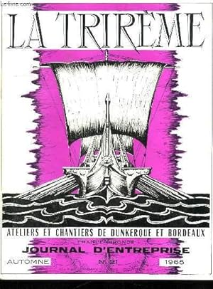 Seller image for LA TRIREME FORGES ET CHANTIERS DE LA GIRONDE. N 21. AUTOMNE 1965. SOMMAIRE: LA REPARATION AU DEPARTEMENT NAVAL, UNE HISTOIRE DE MONTGOLFIERES DANS LE QUARTIER SAINT BRUNO, LES FRANCAIS A LA CONQUETE DE L ESPACE. for sale by Le-Livre