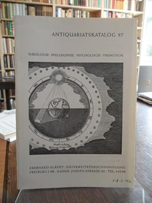 Antiquariatskatalog 97 Theologie - Philosophie - Psychologie - Pädagogik. Eberhard Albert Univers...