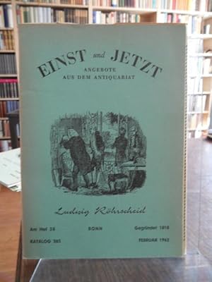 Einst und Jetzt. Angebote aus dem Antiquariat Ludwig Röhrscheid Am Hof 28 Bonn Katalog 383 Februa...