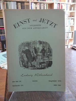 Einst und Jetzt. Angebote aus dem Antiquariat Ludwig Röhrscheid Am Hof 28 Bonn Katalog 375 Juni 1...