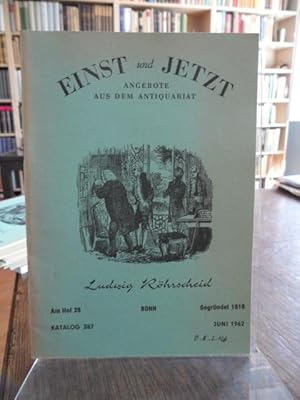 Einst und Jetzt. Angebote aus dem Antiquariat Ludwig Röhrscheid Am Hof 28 Bonn Katalog 387 Juni 1...