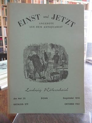 Einst und Jetzt. Angebote aus dem Antiquariat Ludwig Röhrscheid Am Hof 28 Bonn Katalog 379 Oktobe...