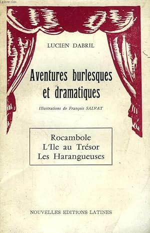 Imagen del vendedor de AVENTURES BURLESQUES ET DRAMATIQUES: ROCAMBOLE, L'ILE AU TRESOR, LES HARANGUEUSES a la venta por Le-Livre