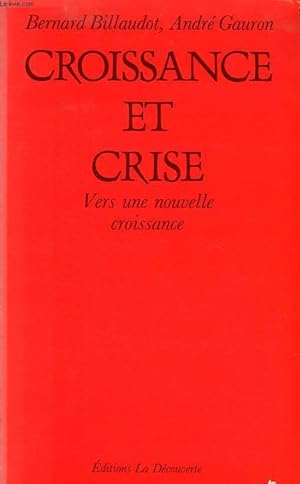 Bild des Verkufers fr CROISSANCE ET CRISE, VERS UNE NOUVELLE CROISSANCE zum Verkauf von Le-Livre