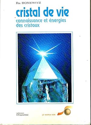 Cristal de vie. Connaissance et énergies des cristaux.