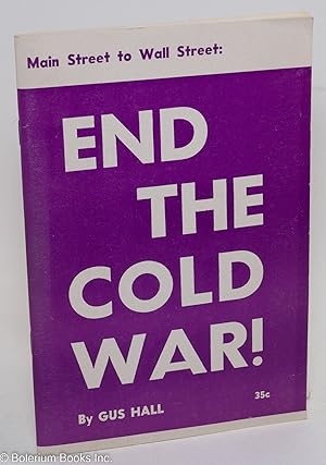 Main street to wall street: end the cold war!