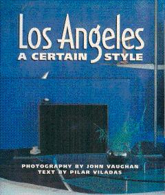 Imagen del vendedor de Los Angeles: A Certain Style a la venta por LEFT COAST BOOKS