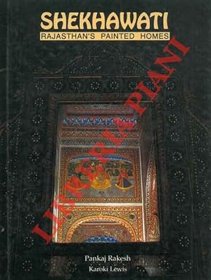 Shekhawati. Rajasthan's painted homes.