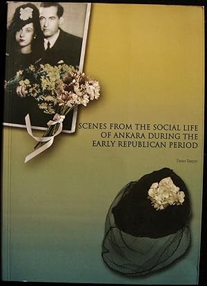 Seller image for Scenes From the Social Life of Ankara During the Early Republican Period for sale by Panoply Books