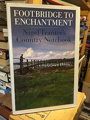 Image du vendeur pour Footbridge to Enchantment: Nigel Tranter's Country Notebook mis en vente par Book Bungalow