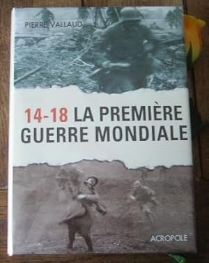 Image du vendeur pour 14-18 la premire guerre mondiale mis en vente par Bonnaud Claude