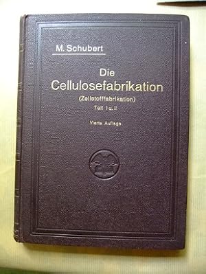 Die Cellulosefabrikation (Zellstofffabrikation). Praktisches Handbuch für Papier- u. Cellulosetec...