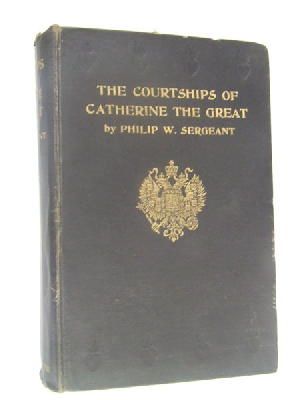 Bild des Verkufers fr Courtships of Catherine the Great zum Verkauf von Kennys Bookshop and Art Galleries Ltd.