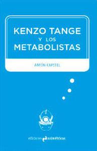 Immagine del venditore per KENZO TANGE Y LOS METABOLISTAS venduto da KALAMO LIBROS, S.L.