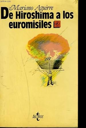 Imagen del vendedor de DE HIROSHIMAS A LOS EUROMISILES a la venta por Le-Livre